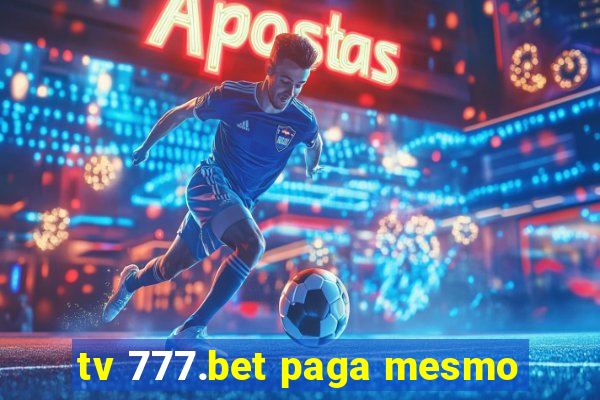 tv 777.bet paga mesmo